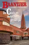 DE COCK EN MOORD IN DE PRAKTIJK (DEEL 99)