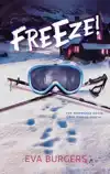 FREEZE!