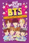 ALLE WEETJES OVER BTS