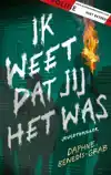 IK WEET DAT JIJ HET WAS