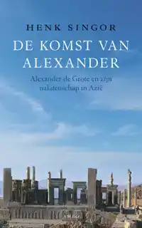 DE KOMST VAN ALEXANDER