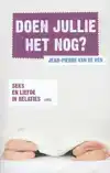 DOEN JULLIE HET NOG?