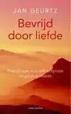 BEVRIJD DOOR LIEFDE