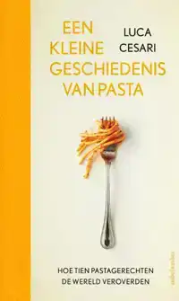 EEN KLEINE GESCHIEDENIS VAN PASTA