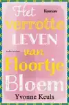 HET VERROTTE LEVEN VAN FLOORTJE BLOEM