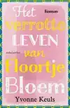 HET VERROTTE LEVEN VAN FLOORTJE BLOEM