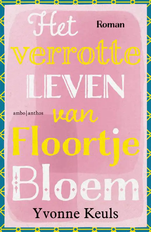 HET VERROTTE LEVEN VAN FLOORTJE BLOEM