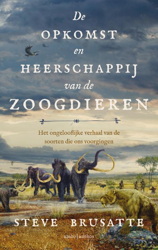 DE OPKOMST EN HEERSCHAPPIJ VAN DE ZOOGDIEREN