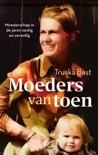 MOEDERS VAN TOEN