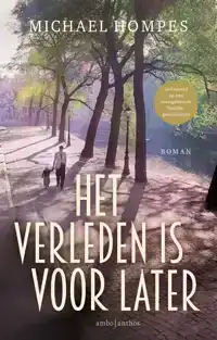 HET VERLEDEN IS VOOR LATER