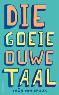 DIE GOEIE OUWE TAAL