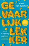 GEVAARLIJK LEKKER
