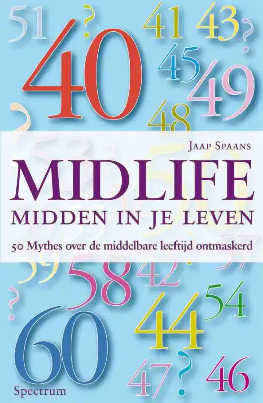 MIDLIFE : MIDDEN IN JE LEVEN