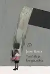 TOEN IK JE KWIJTRAAKTE