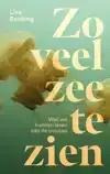 ZO VEEL ZEE TE ZIEN