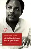 UIT BALDADIG HOUT BEN IK GESNEDEN