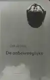 DE ONBEWEEGLIJKE