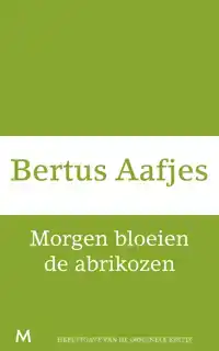 MORGEN BLOEIEN DE ABRIKOZEN