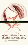AAN DE RAND VAN DE WERELD: MICHEL HOUELLEBECQ