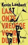 LAAT ONZE VREUGDE VOORTDUREN