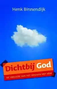 DICHTBIJ GOD