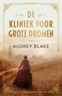 DE KLINIEK VOOR GROTE DROMEN
