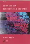 LEVEN MET EEN PSYCHOTISCHE STOORNIS