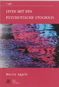LEVEN MET EEN PSYCHOTISCHE STOORNIS