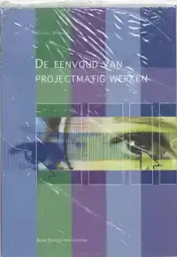 DE EENVOUD VAN PROJECTMATIG WERKEN