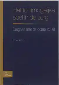 HET (ON)MOGELIJKE SPEL IN DE ZORG