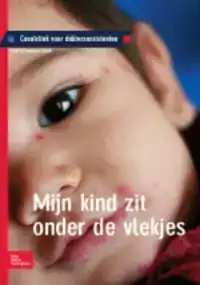 MIJN KIND ZIT ONDER DE VLEKJES