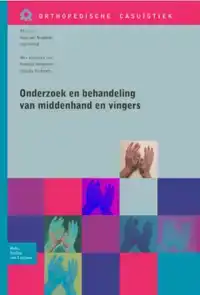 ONDERZOEK EN BEHANDELING VAN DE MIDDENHAND EN VINGERS