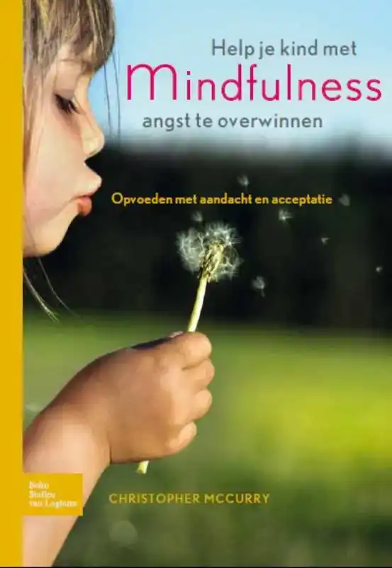 HELP JE KIND MET MINDFULNESS ANGST TE OVERWINNEN
