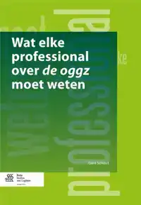 WAT ELKE PROFESSIONAL OVER DE OGGZ MOET WETEN