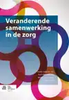 VERANDERENDE SAMENWERKING IN DE ZORG