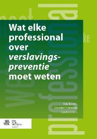 WAT ELKE PROFESSIONAL OVER VERSLAVINGSPREVENTIE MOET WETEN