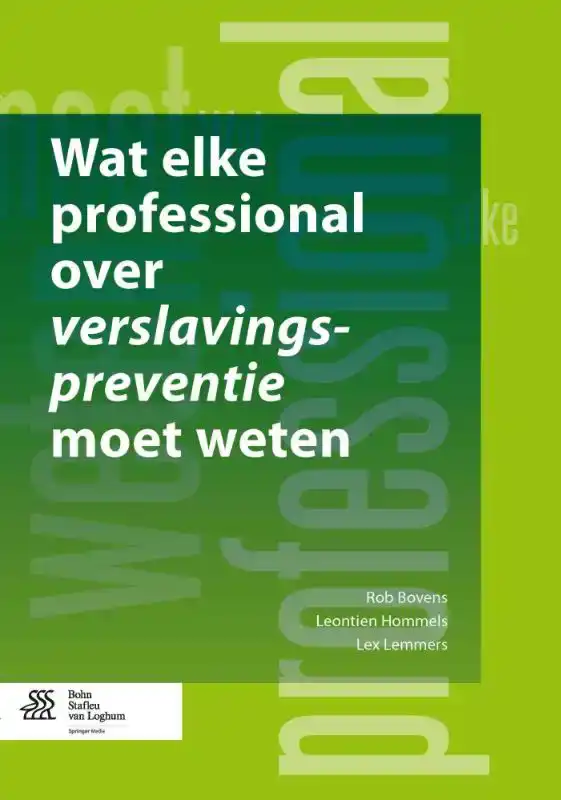 WAT ELKE PROFESSIONAL OVER VERSLAVINGSPREVENTIE MOET WETEN