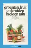 GROENTEN, FRUIT EN KRUIDEN IN EIGEN TUIN