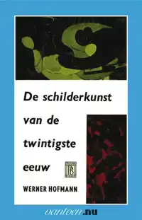 DE SCHILDERKUNST VAN DE TWINTIGSTE EEUW