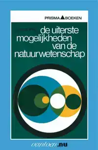 UITERSTE MOGELIJKHEDEN VAN DE NATUURWETENSCHAP