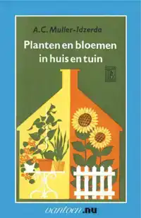 PLANTEN EN BLOEMEN IN HUIS EN TUIN