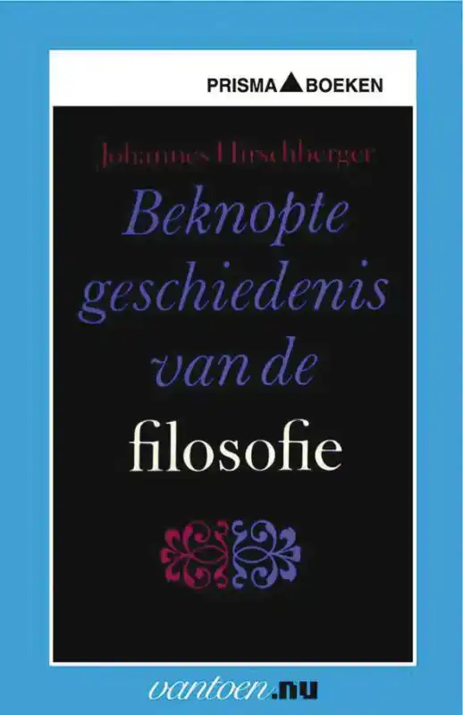 BEKNOPTE GESCHIEDENIS VAN DE FILOSOFIE