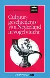 CULTUURGESCHIEDENIS VAN NEDERLAND IN VOGELVLUCHT