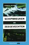 SCHIPBREUKEN EN ZEEGEVECHTEN