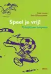 SPEEL JE VRIJ!