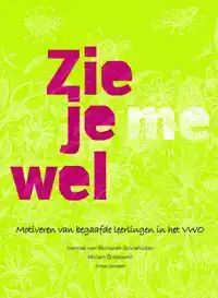 ZIE JE ME WEL?