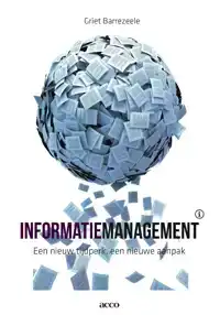 INFORMATIEMANAGEMENT: EEN NIEUW TIJDPERK , EEN NIEUWE AANPAK