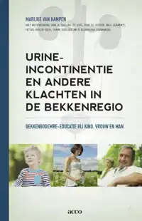 URINE INCONTINENTIE EN ANDERE KLACHTEN IN DE BEKKENREGIO