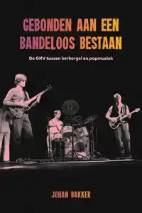 GEBONDEN AAN EEN BANDELOOS BESTAAN