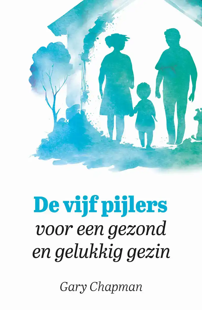 DE VIJF PIJLERS VOOR EEN GEZOND EN GELUKKIG GEZIN